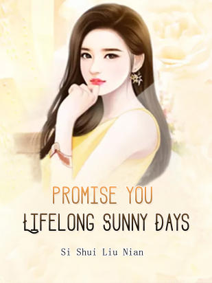 Promise You Lifelong Sunny Days